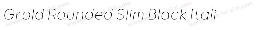 Grold Rounded Slim Black Italic字体转换